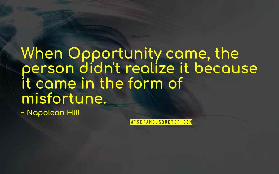 New Baby Card Quotes By Napoleon Hill: When Opportunity came, the person didn't realize it