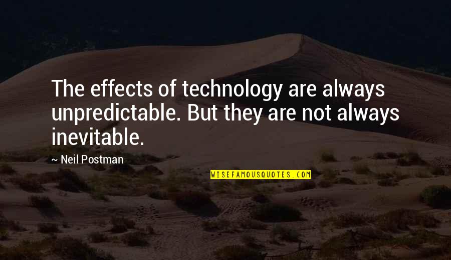 New Baby Coming Soon Quotes By Neil Postman: The effects of technology are always unpredictable. But