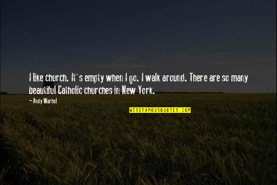 New Beautiful Quotes By Andy Warhol: I like church. It's empty when I go. New Beautiful Quotes By Andy Warhol: I like church. It's empty when I go.