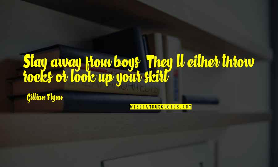 New Beginnings In Sports Quotes By Gillian Flynn: Stay away from boys. They'll either throw rocks