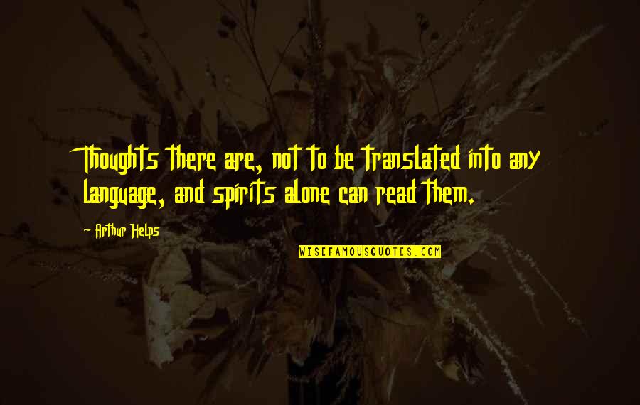 New Beginnings In The Bible Quotes By Arthur Helps: Thoughts there are, not to be translated into