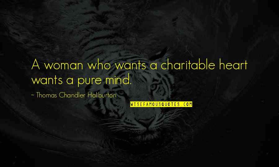 New Bisaya Jokes Quotes By Thomas Chandler Haliburton: A woman who wants a charitable heart wants New Bisaya Jokes Quotes By Thomas Chandler Haliburton: A woman who wants a charitable heart wants