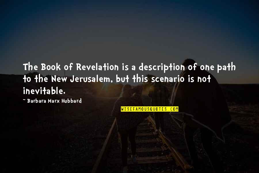 New Book Quotes By Barbara Marx Hubbard: The Book of Revelation is a description of