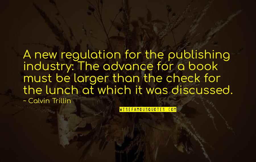 New Book Quotes By Calvin Trillin: A new regulation for the publishing industry: The