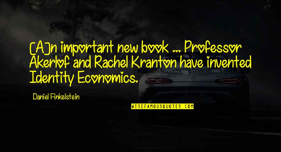 New Book Quotes By Daniel Finkelstein: [A]n important new book ... Professor Akerlof and