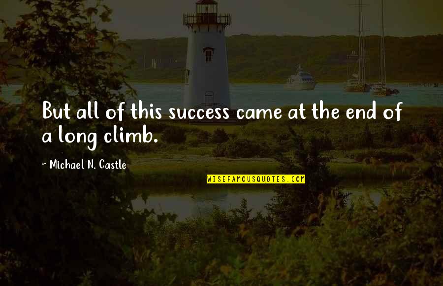 New Business Ventures Quotes By Michael N. Castle: But all of this success came at the