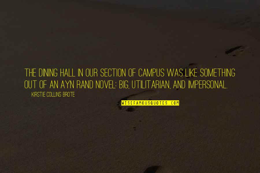 New Campus Quotes By Kirstie Collins Brote: The dining hall in our section of campus New Campus Quotes By Kirstie Collins Brote: The dining hall in our section of campus