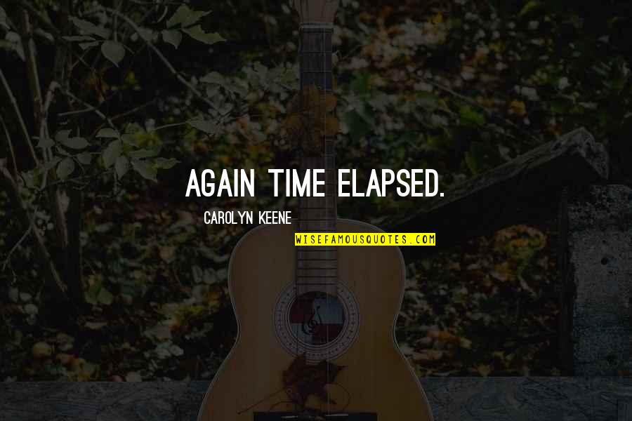 New Car Post Quotes By Carolyn Keene: Again time elapsed. New Car Post Quotes By Carolyn Keene: Again time elapsed.