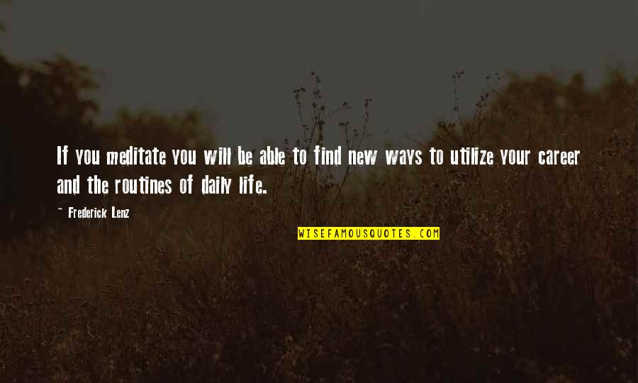 New Career Quotes By Frederick Lenz: If you meditate you will be able to