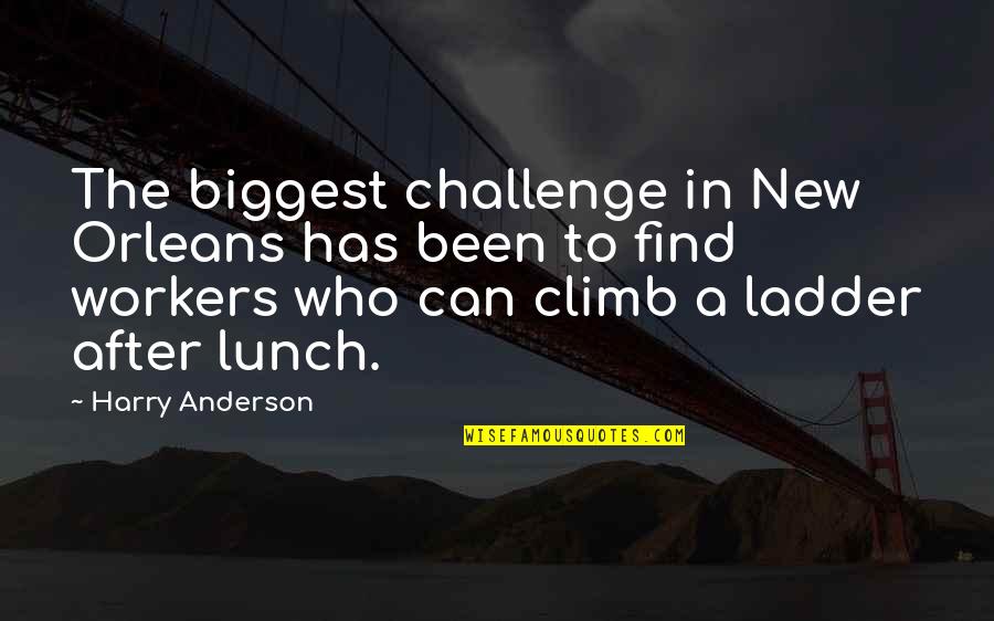 New Challenge Quotes By Harry Anderson: The biggest challenge in New Orleans has been