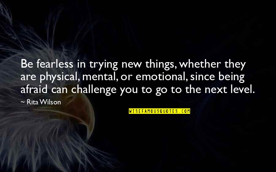 New Challenge Quotes By Rita Wilson: Be fearless in trying new things, whether they