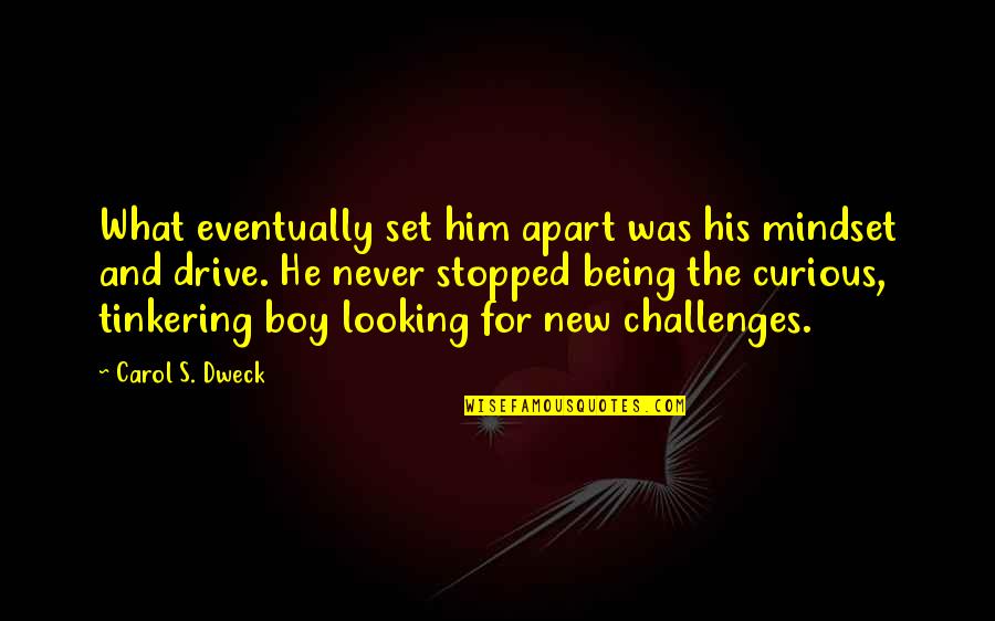 New Challenges Quotes By Carol S. Dweck: What eventually set him apart was his mindset