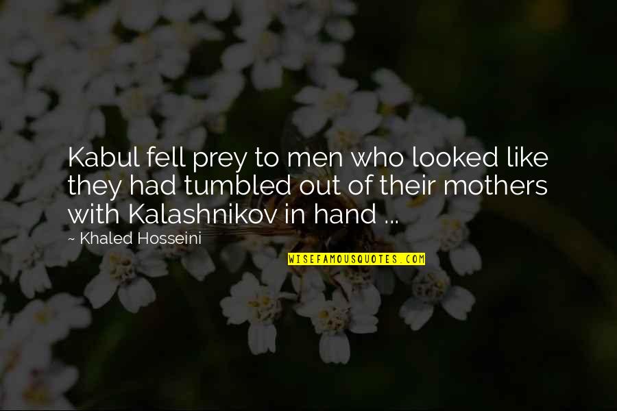 New Chances In Life Quotes By Khaled Hosseini: Kabul fell prey to men who looked like New Chances In Life Quotes By Khaled Hosseini: Kabul fell prey to men who looked like