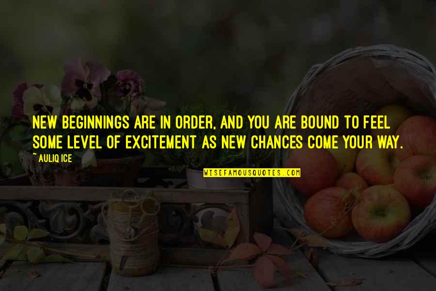 New Change In Life Quotes By Auliq Ice: New Beginnings are in order, and you are New Change In Life Quotes By Auliq Ice: New Beginnings are in order, and you are