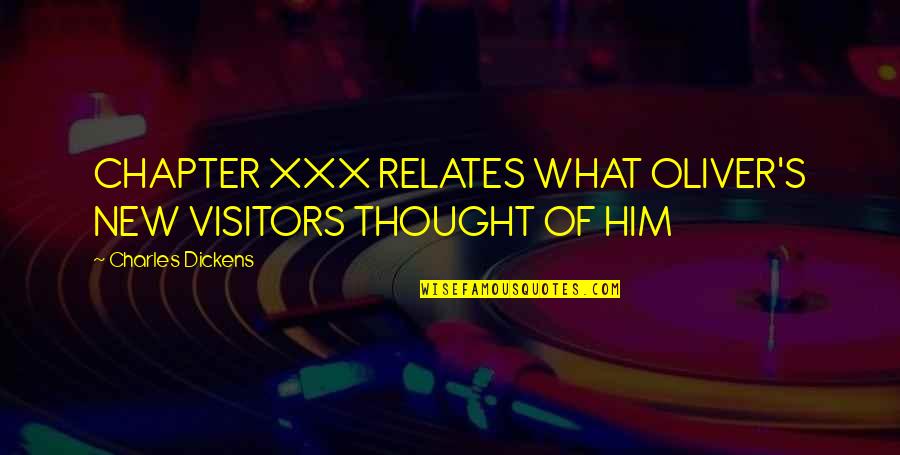 New Chapter Quotes By Charles Dickens: CHAPTER XXX RELATES WHAT OLIVER'S NEW VISITORS THOUGHT