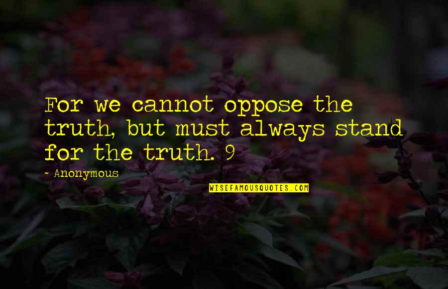 New Chapter Wedding Quotes By Anonymous: For we cannot oppose the truth, but must