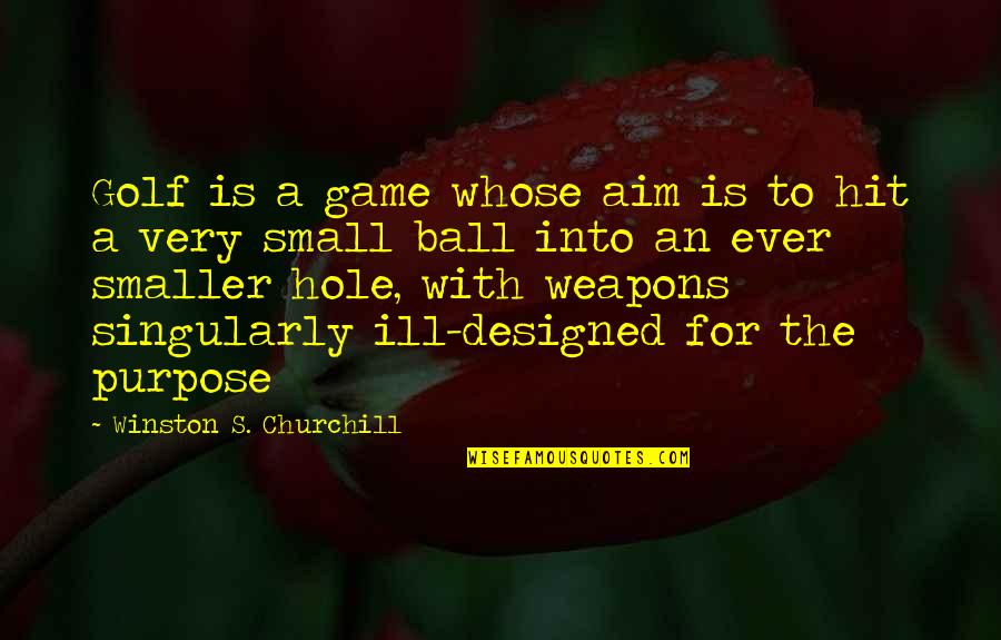New Childrens Virus Quotes By Winston S. Churchill: Golf is a game whose aim is to New Childrens Virus Quotes By Winston S. Churchill: Golf is a game whose aim is to