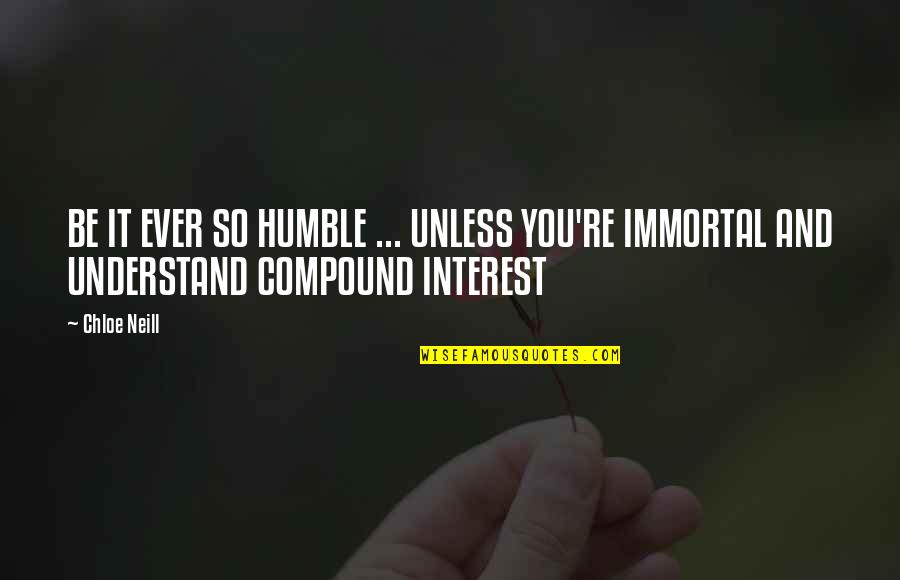 New Clients Quotes By Chloe Neill: BE IT EVER SO HUMBLE ... UNLESS YOU'RE