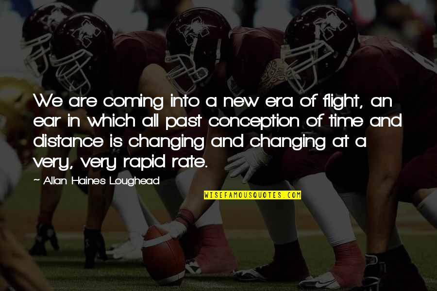 New Coming Quotes By Allan Haines Loughead: We are coming into a new era of