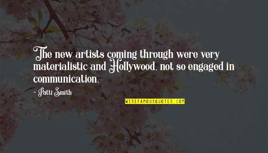 New Coming Quotes By Patti Smith: The new artists coming through were very materialistic