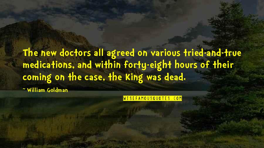 New Coming Quotes By William Goldman: The new doctors all agreed on various tried-and-true