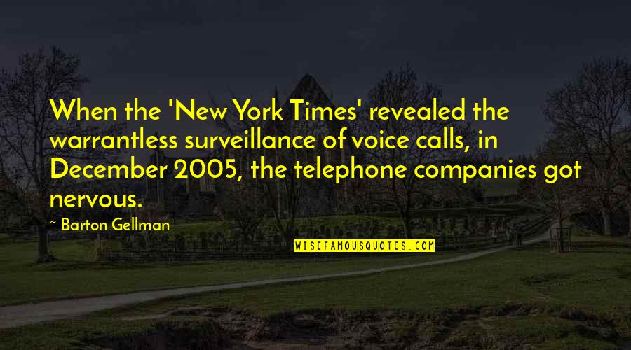 New Companies Quotes By Barton Gellman: When the 'New York Times' revealed the warrantless