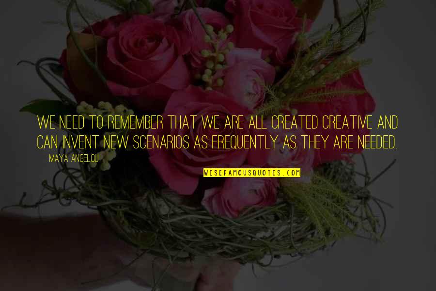 New Creative Quotes By Maya Angelou: We need to remember that we are all