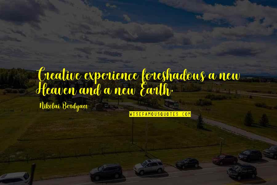 New Creative Quotes By Nikolai Berdyaev: Creative experience foreshadows a new Heaven and a