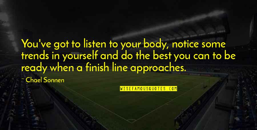 New Da Quotes By Chael Sonnen: You've got to listen to your body, notice New Da Quotes By Chael Sonnen: You've got to listen to your body, notice
