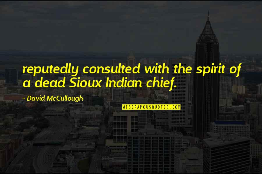New Daddy Quotes By David McCullough: reputedly consulted with the spirit of a dead