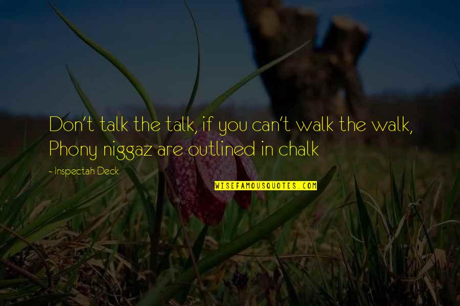 New Day Music Quotes By Inspectah Deck: Don't talk the talk, if you can't walk