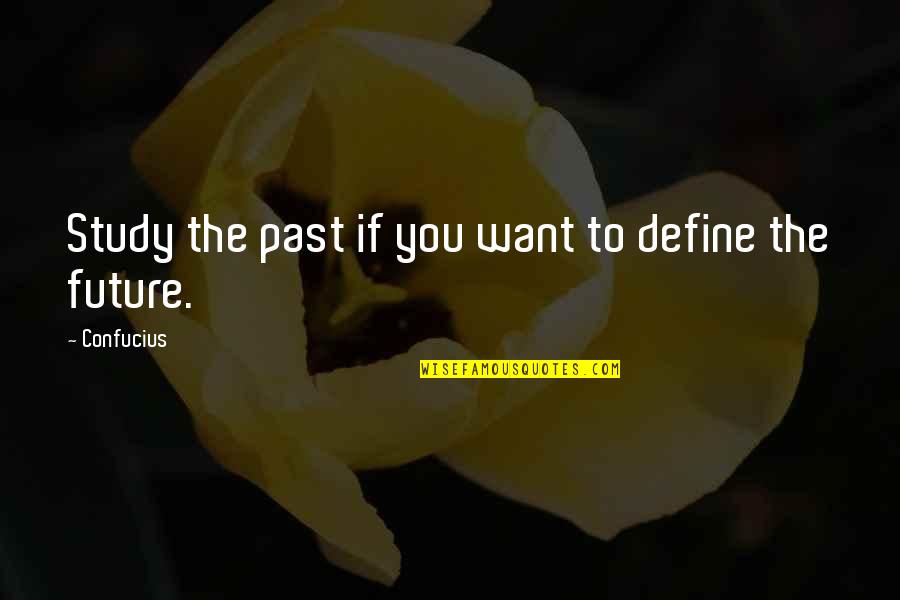 New Day New Opportunity Quotes By Confucius: Study the past if you want to define New Day New Opportunity Quotes By Confucius: Study the past if you want to define