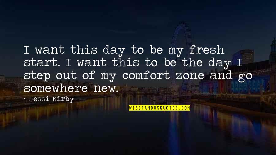 New Day Start Quotes By Jessi Kirby: I want this day to be my fresh