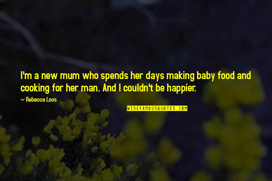 New Days Quotes By Rebecca Loos: I'm a new mum who spends her days New Days Quotes By Rebecca Loos: I'm a new mum who spends her days