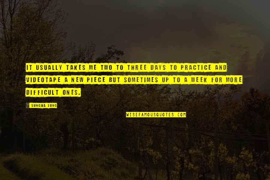 New Days Quotes By Sungha Jung: It usually takes me two to three days New Days Quotes By Sungha Jung: It usually takes me two to three days