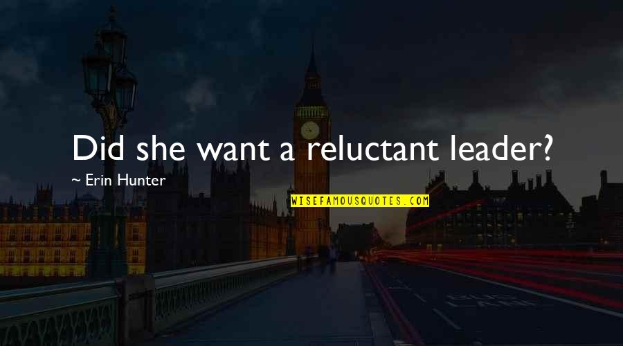 New Drake Song Lyric Quotes By Erin Hunter: Did she want a reluctant leader? New Drake Song Lyric Quotes By Erin Hunter: Did she want a reluctant leader?