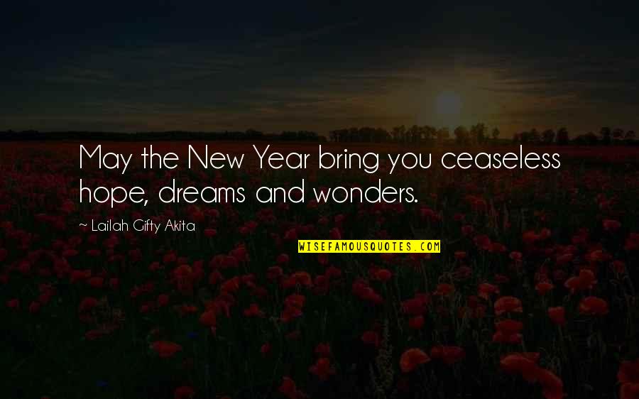 New Dream Quotes By Lailah Gifty Akita: May the New Year bring you ceaseless hope,