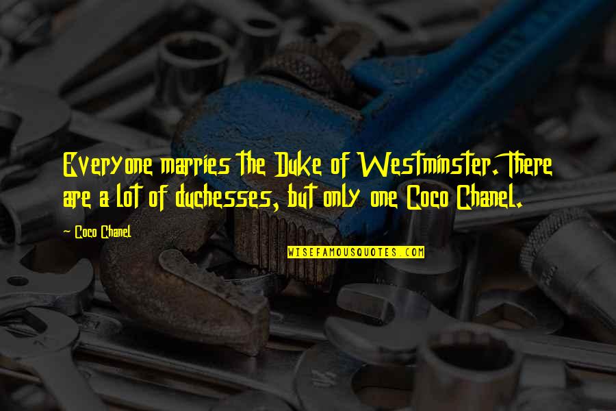New Driver In Town Quotes By Coco Chanel: Everyone marries the Duke of Westminster. There are New Driver In Town Quotes By Coco Chanel: Everyone marries the Duke of Westminster. There are