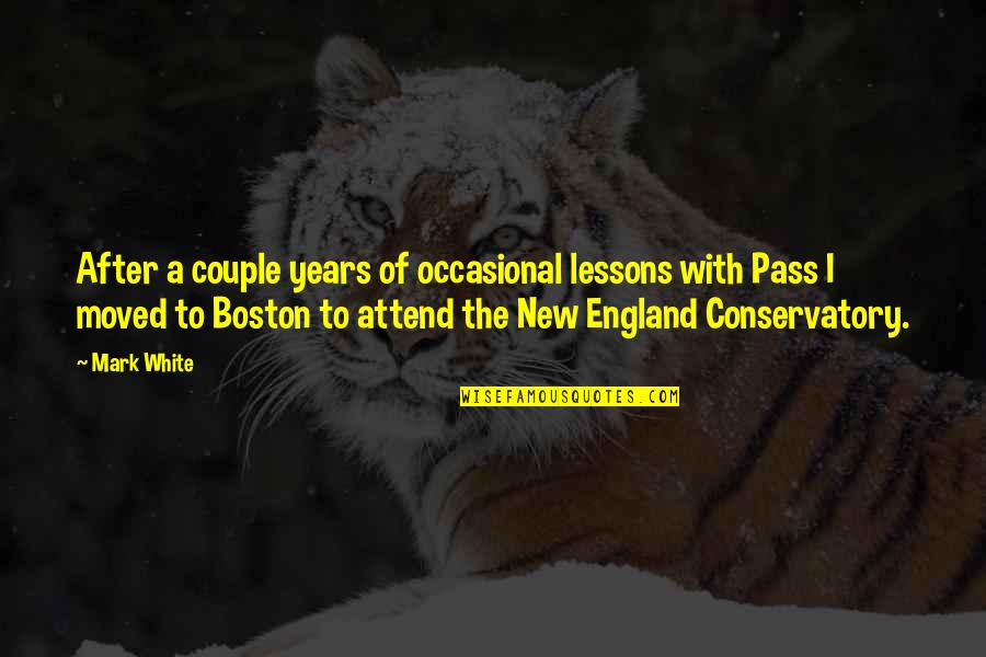 New England Quotes By Mark White: After a couple years of occasional lessons with
