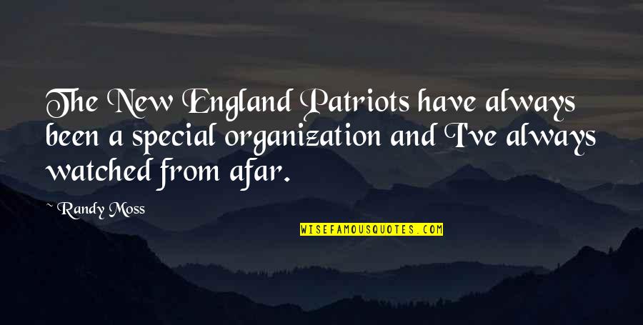 New England Quotes By Randy Moss: The New England Patriots have always been a