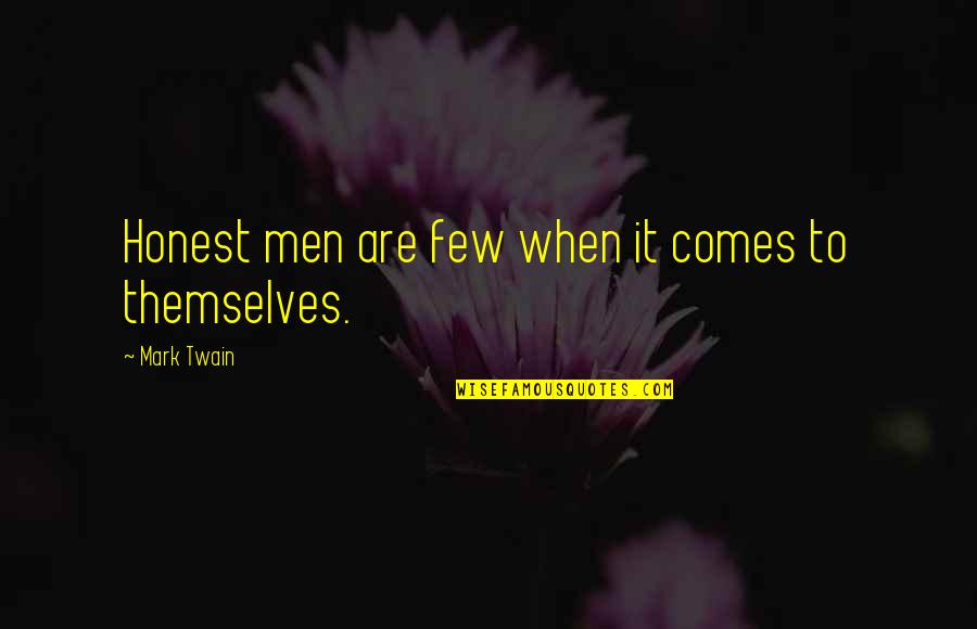New England Regional Quotes By Mark Twain: Honest men are few when it comes to