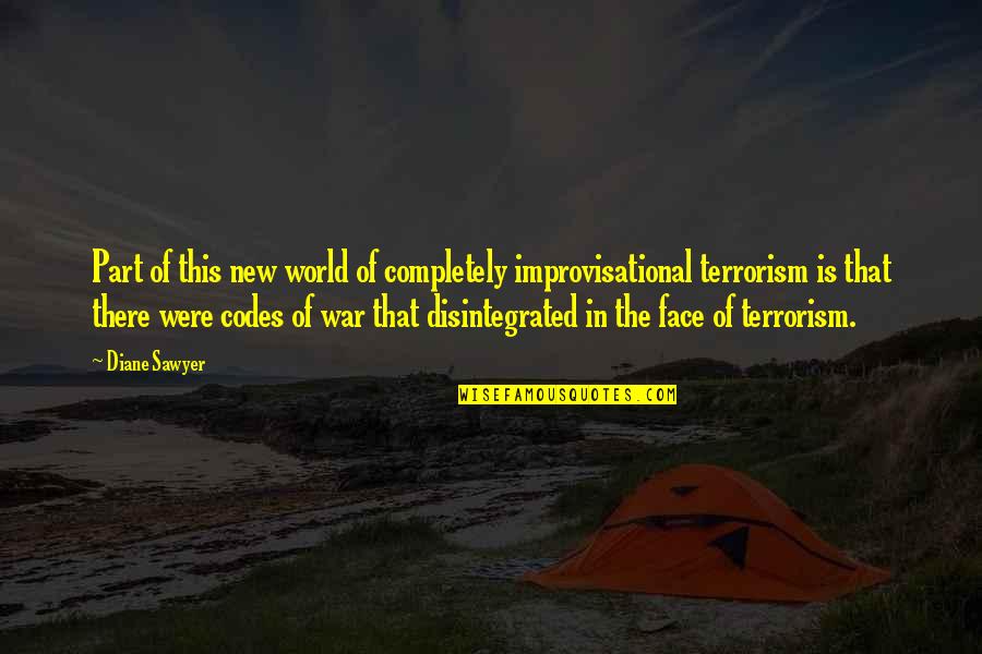 New Face Quotes By Diane Sawyer: Part of this new world of completely improvisational New Face Quotes By Diane Sawyer: Part of this new world of completely improvisational