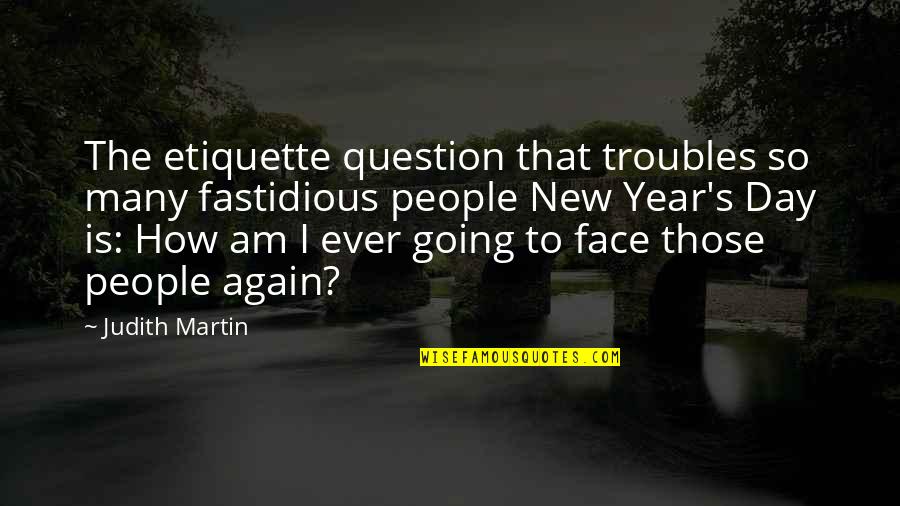 New Face Quotes By Judith Martin: The etiquette question that troubles so many fastidious New Face Quotes By Judith Martin: The etiquette question that troubles so many fastidious