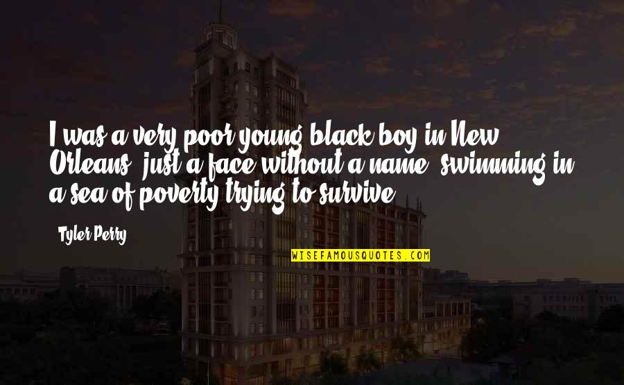 New Face Quotes By Tyler Perry: I was a very poor young black boy New Face Quotes By Tyler Perry: I was a very poor young black boy