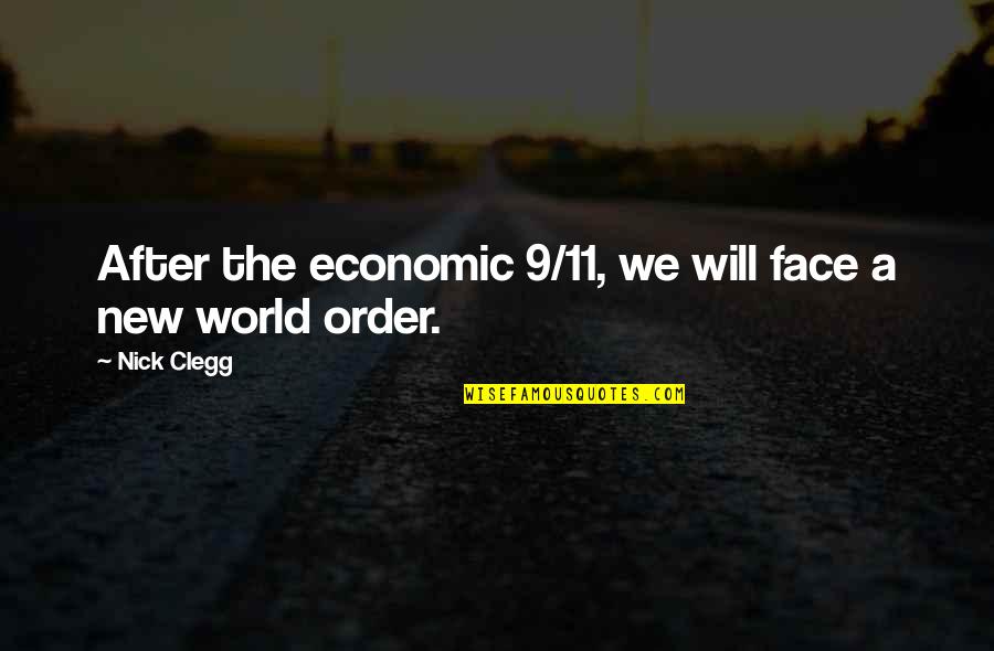 New Faces Quotes By Nick Clegg: After the economic 9/11, we will face a