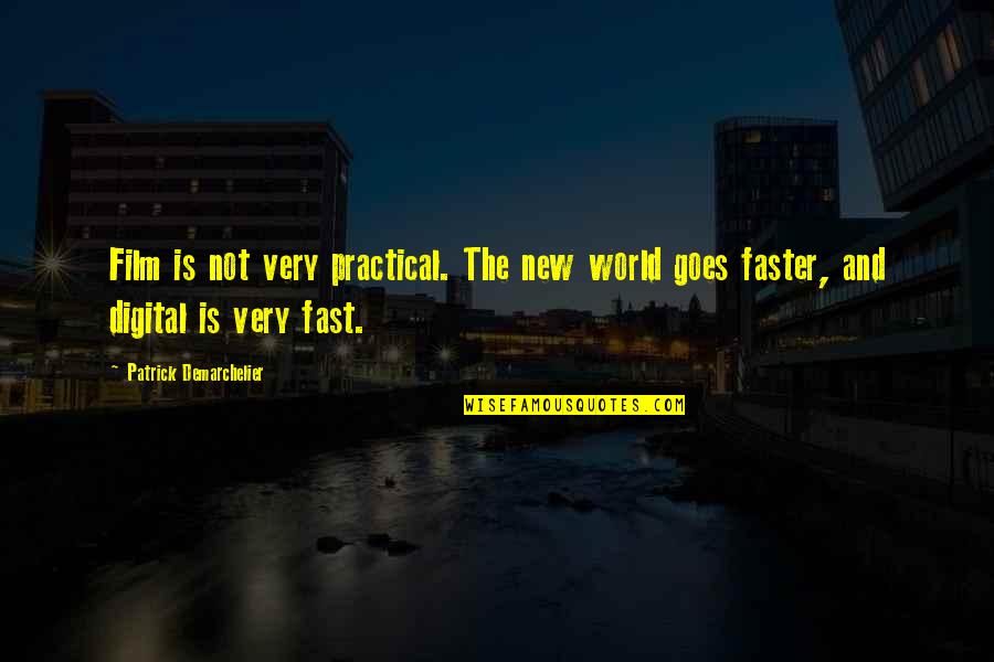 New Film Quotes By Patrick Demarchelier: Film is not very practical. The new world