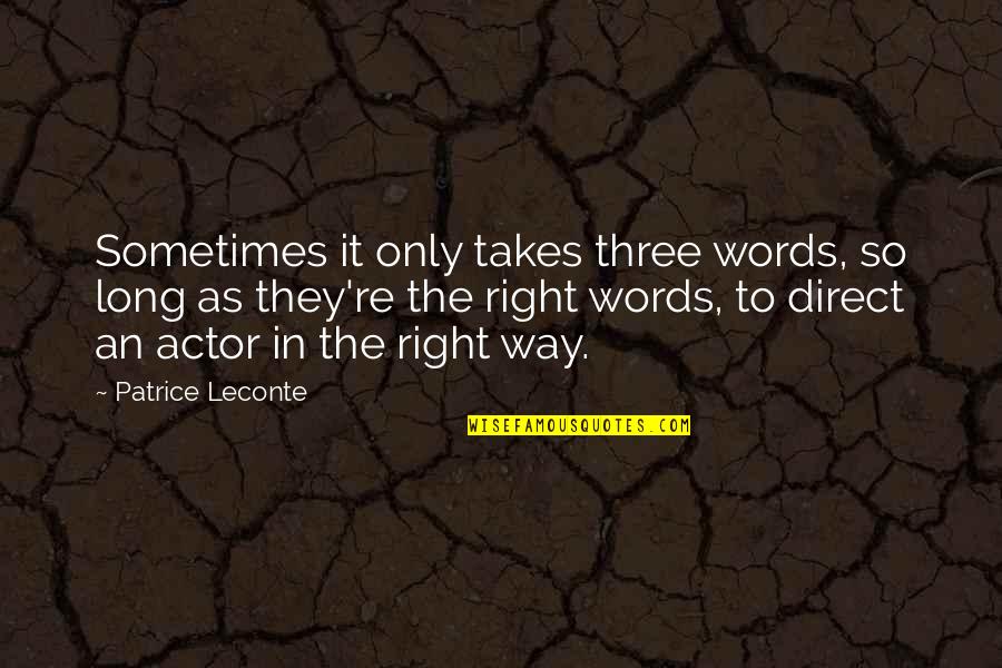 New Flat Quotes By Patrice Leconte: Sometimes it only takes three words, so long