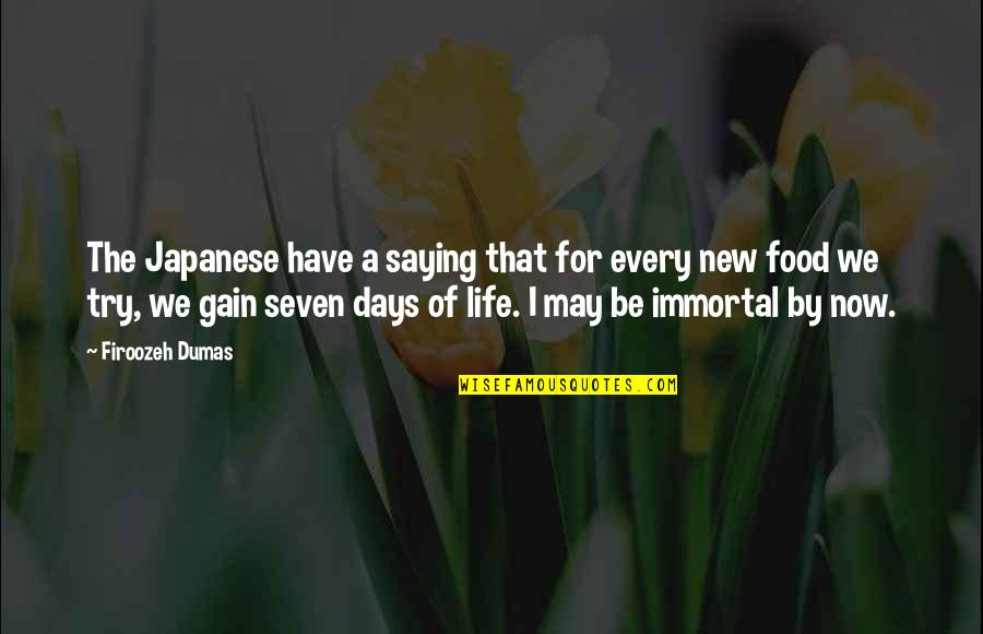 New Food Quotes By Firoozeh Dumas: The Japanese have a saying that for every