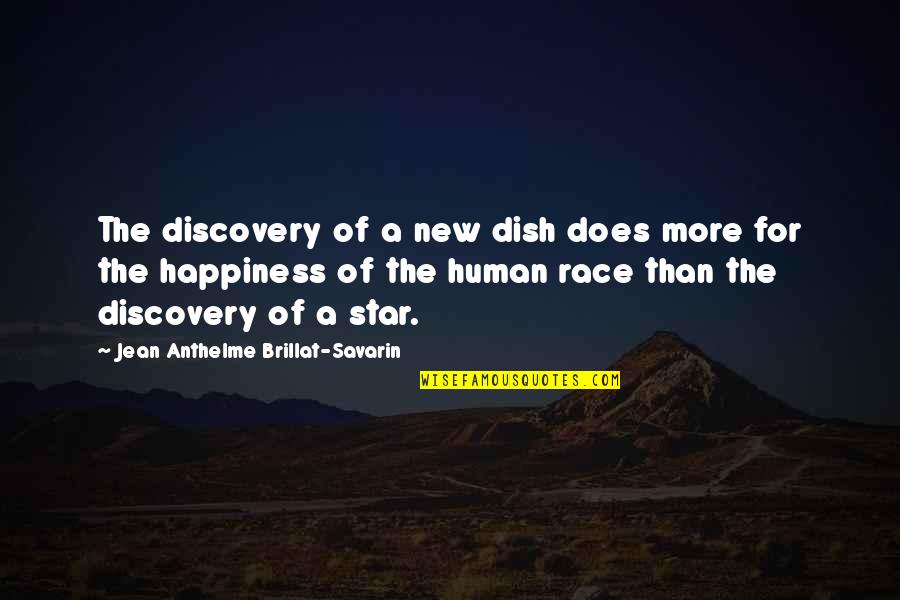 New Food Quotes By Jean Anthelme Brillat-Savarin: The discovery of a new dish does more