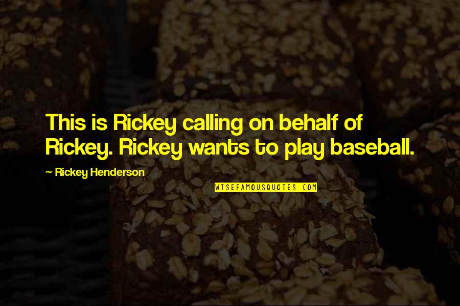 New Friends And New Beginnings Quotes By Rickey Henderson: This is Rickey calling on behalf of Rickey. New Friends And New Beginnings Quotes By Rickey Henderson: This is Rickey calling on behalf of Rickey.